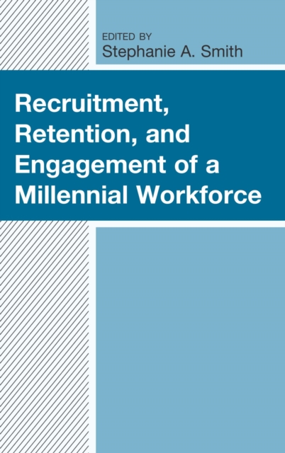 Recruitment, Retention, and Engagement of a Millennial Workforce, EPUB eBook