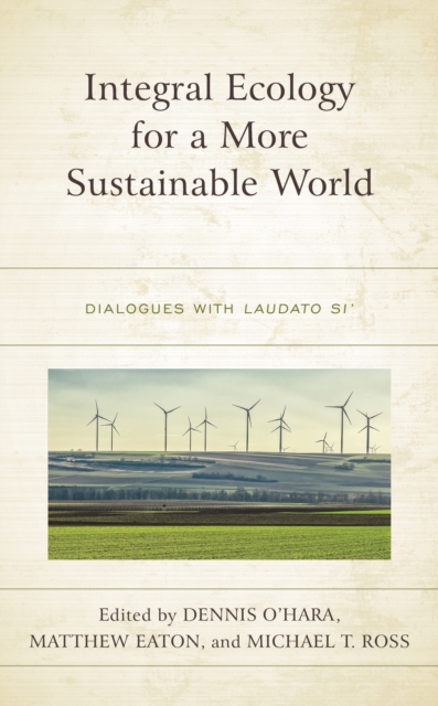 Integral Ecology for a More Sustainable World : Dialogues with Laudato Si', Hardback Book