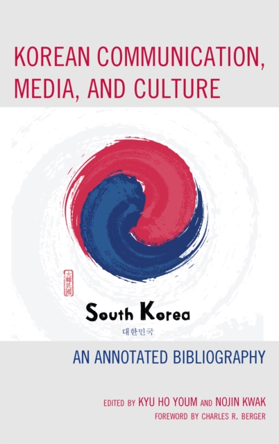 Korean Communication, Media, and Culture : An Annotated Bibliography, Hardback Book