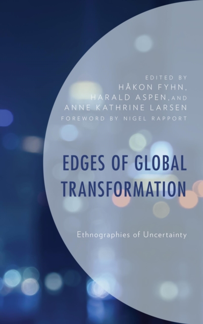 Edges of Global Transformation : Ethnographies of Uncertainty, EPUB eBook