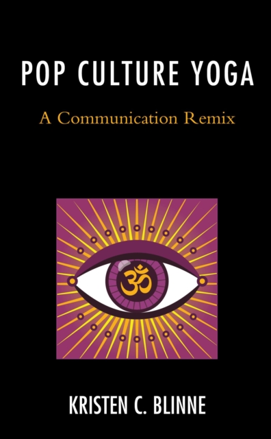 Pop Culture Yoga : A Communication Remix, EPUB eBook