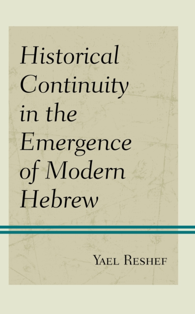 Historical Continuity in the Emergence of Modern Hebrew, Hardback Book