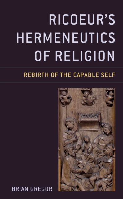 Ricoeur's Hermeneutics of Religion : Rebirth of the Capable Self, Hardback Book