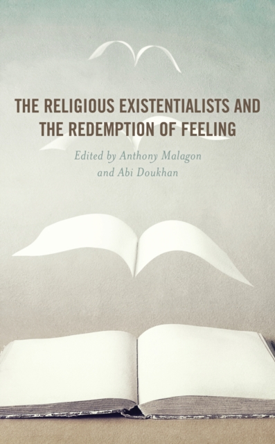 The Religious Existentialists and the Redemption of Feeling, Hardback Book
