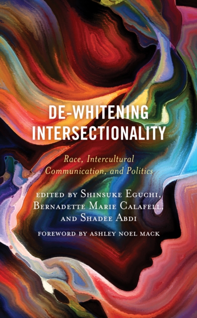 De-Whitening Intersectionality : Race, Intercultural Communication, and Politics, EPUB eBook