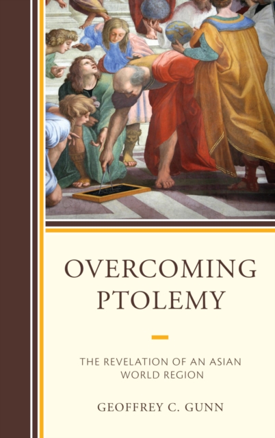 Overcoming Ptolemy : The Revelation of an Asian World Region, EPUB eBook