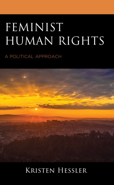 Feminist Human Rights : A Political Approach, Hardback Book