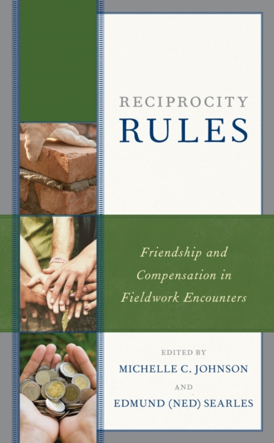 Reciprocity Rules : Friendship and Compensation in Fieldwork Encounters, EPUB eBook