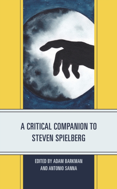 A Critical Companion to Steven Spielberg, Hardback Book