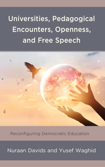 Universities, Pedagogical Encounters, Openness, and Free Speech : Reconfiguring Democratic Education, EPUB eBook