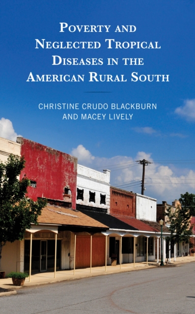 Poverty and Neglected Tropical Diseases in the American Rural South, Hardback Book