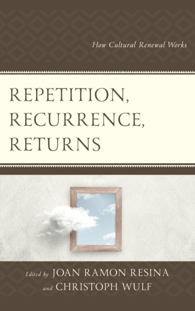Repetition, Recurrence, Returns : How Cultural Renewal Works, EPUB eBook
