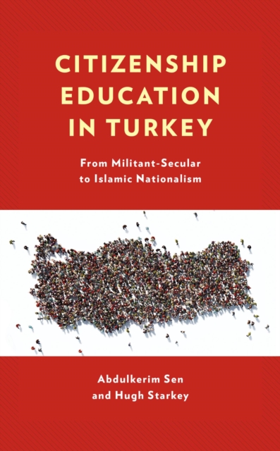 Citizenship Education in Turkey : From Militant-Secular to Islamic Nationalism, EPUB eBook