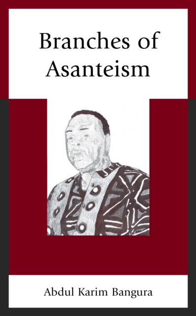 Branches of Asanteism, Hardback Book