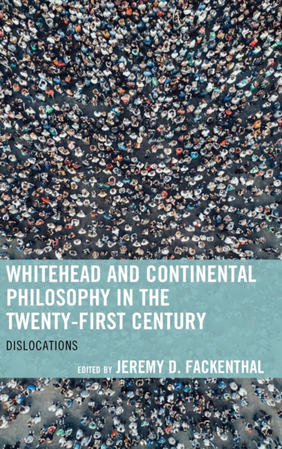 Whitehead and Continental Philosophy in the Twenty-First Century : Dislocations, EPUB eBook
