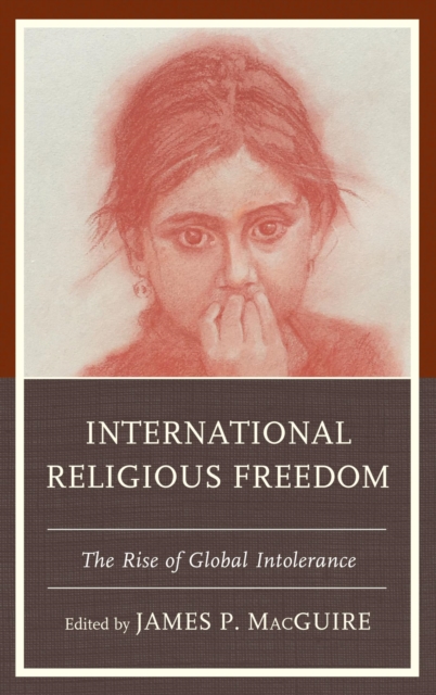 International Religious Freedom : The Rise of Global Intolerance, EPUB eBook