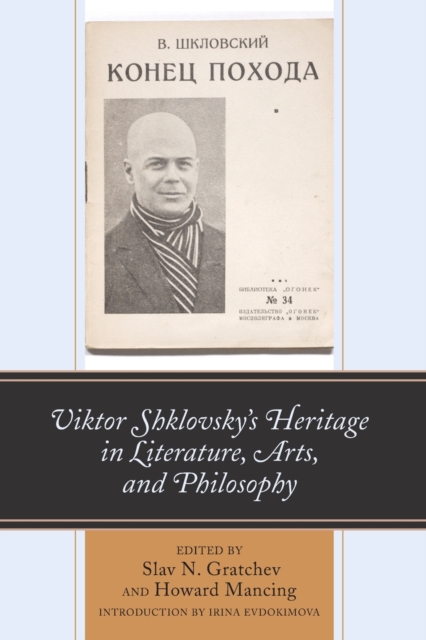 Viktor Shklovsky’s Heritage in Literature, Arts, and Philosophy, Paperback / softback Book