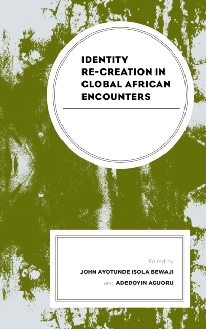 Identity Re-creation in Global African Encounters, Hardback Book