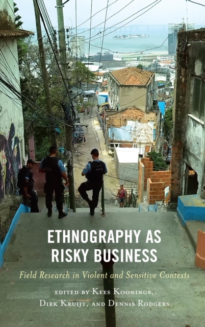 Ethnography as Risky Business : Field Research in Violent and Sensitive Contexts, EPUB eBook