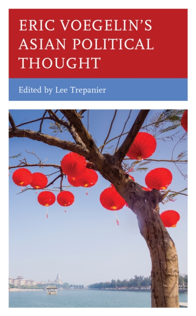 Eric Voegelin’s Asian Political Thought, Hardback Book