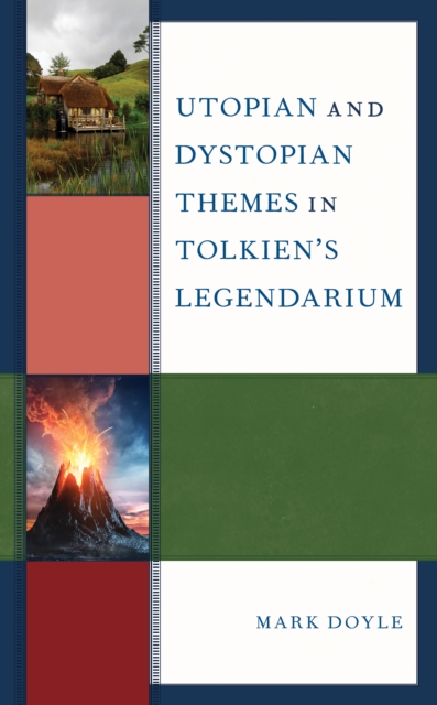Utopian and Dystopian Themes in Tolkien’s Legendarium, Paperback / softback Book
