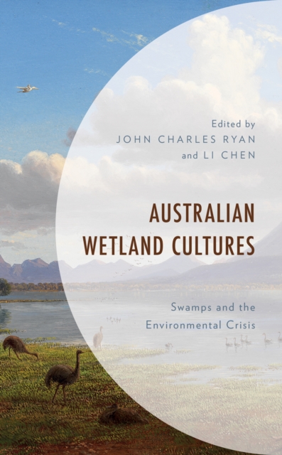 Australian Wetland Cultures : Swamps and the Environmental Crisis, Hardback Book