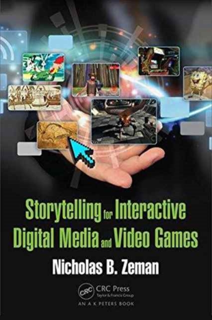 Storytelling for Interactive Digital Media and Video Games, Paperback / softback Book