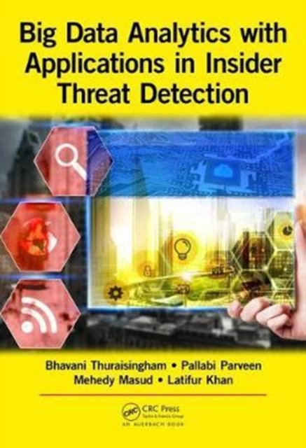Big Data Analytics with Applications in Insider Threat Detection, Hardback Book