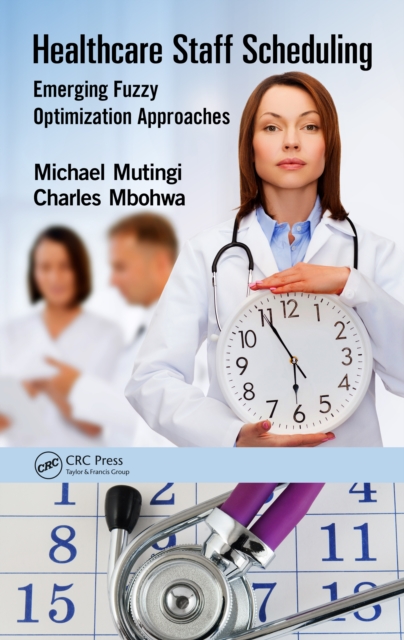 Healthcare Staff Scheduling : Emerging Fuzzy Optimization Approaches, PDF eBook