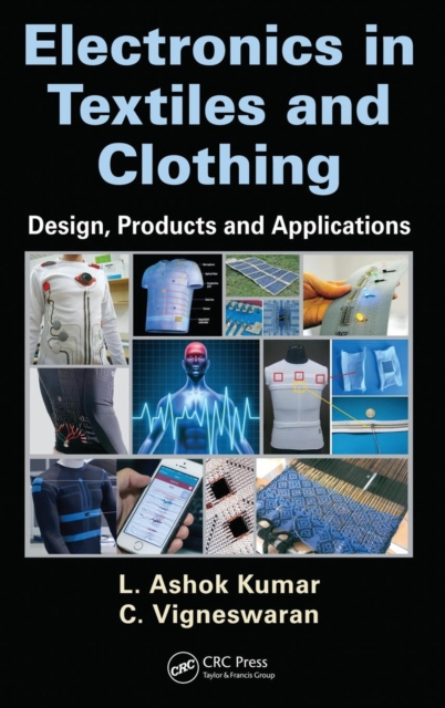 Electronics in Textiles and Clothing : Design, Products and Applications, Hardback Book