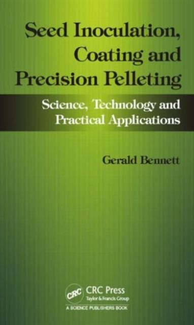 Seed Inoculation, Coating and Precision Pelleting : Science, Technology and Practical Applications, Hardback Book