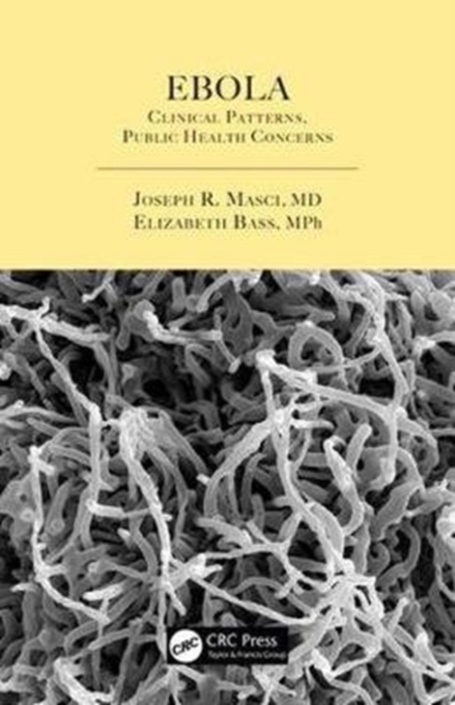 Ebola : Clinical Patterns, Public Health Concerns, Hardback Book