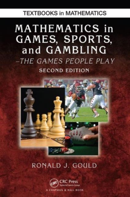 Mathematics in Games, Sports, and Gambling : The Games People Play, Second Edition, Paperback / softback Book