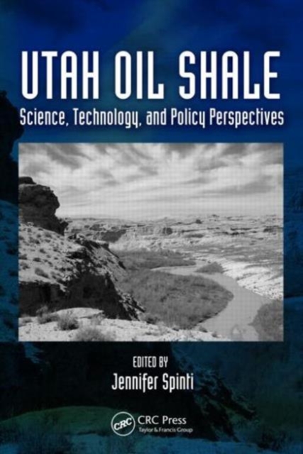 Utah Oil Shale : Science, Technology, and Policy Perspectives, Hardback Book