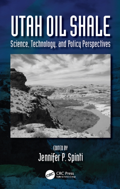 Utah Oil Shale : Science, Technology, and Policy Perspectives, PDF eBook