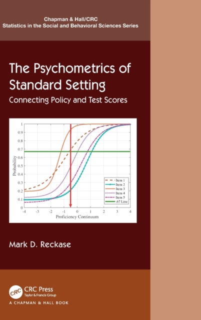 The Psychometrics of Standard Setting : Connecting Policy and Test Scores, Hardback Book