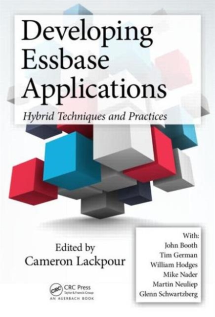 Developing Essbase Applications : Hybrid Techniques and Practices, Hardback Book