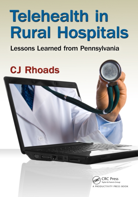 Telehealth in Rural Hospitals : Lessons Learned from Pennsylvania, PDF eBook
