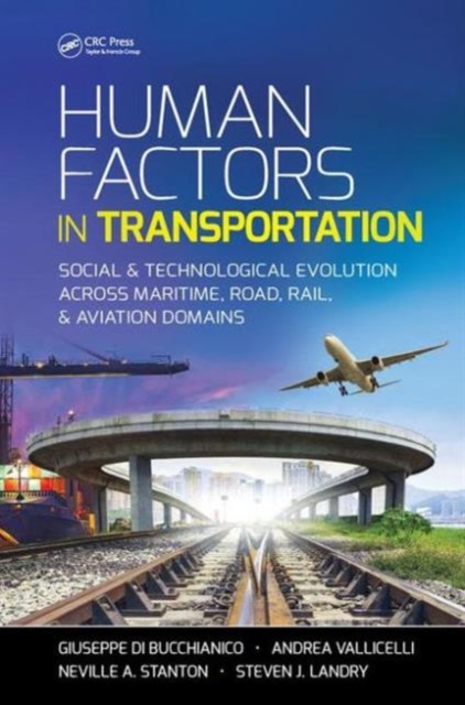Human Factors in Transportation : Social and Technological Evolution Across Maritime, Road, Rail, and Aviation Domains, Hardback Book