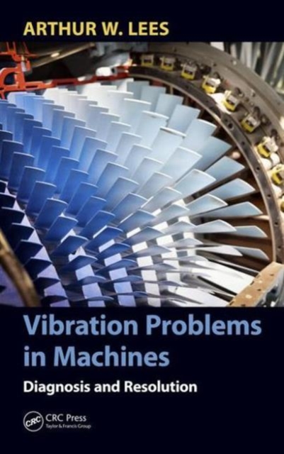 Vibration Problems in Machines : Diagnosis and Resolution, Hardback Book