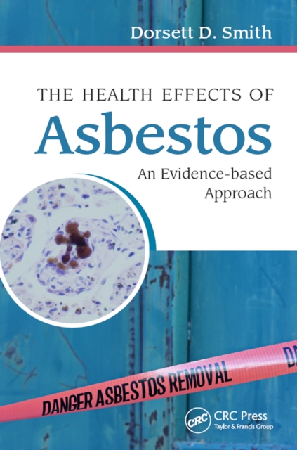 The Health Effects of Asbestos : An Evidence-based Approach, PDF eBook