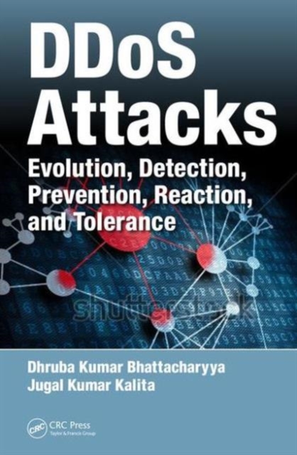 DDoS Attacks : Evolution, Detection, Prevention, Reaction, and Tolerance, Hardback Book