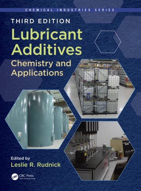 Lubricant Additives : Chemistry and Applications, Third Edition, PDF eBook