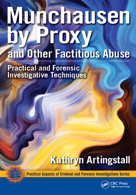 Munchausen by Proxy and Other Factitious Abuse : Practical and Forensic Investigative Techniques, PDF eBook
