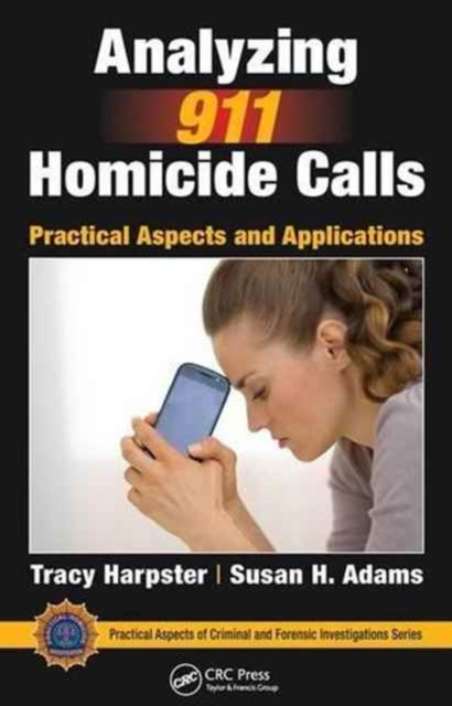 Analyzing 911 Homicide Calls : Practical Aspects and Applications, Hardback Book