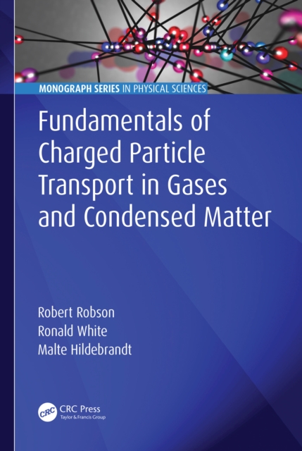 Fundamentals of Charged Particle Transport in Gases and Condensed Matter, PDF eBook