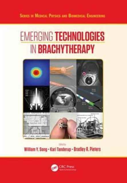 Emerging Technologies in Brachytherapy, Hardback Book