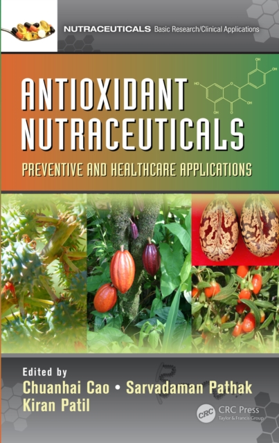 Antioxidant Nutraceuticals : Preventive and Healthcare Applications, PDF eBook