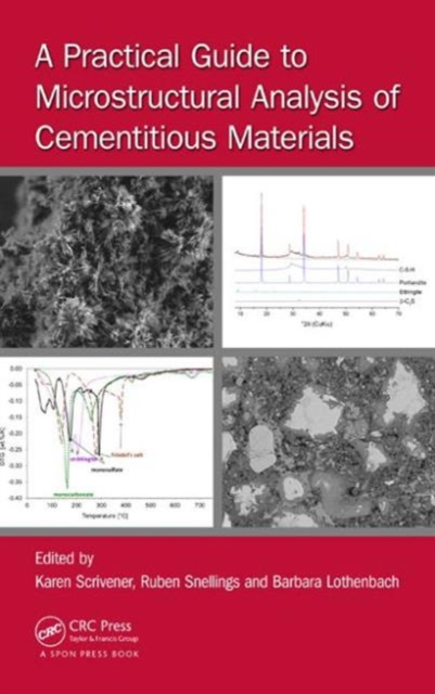 A Practical Guide to Microstructural Analysis of Cementitious Materials, Hardback Book