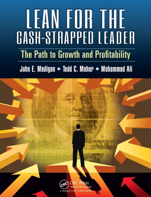 Lean for the Cash-Strapped Leader : The Path to Growth and Profitability, Paperback / softback Book